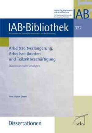 Arbeitzeitverlängerung, Arbeitszeitkonten und Teilzeitbeschäftigung de Hans D. Gerner