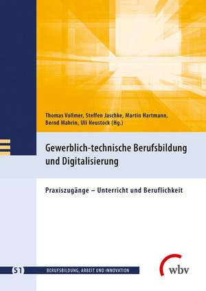 Gewerblich-technische Berufsbildung und Digitalisierung de Thomas Vollmer