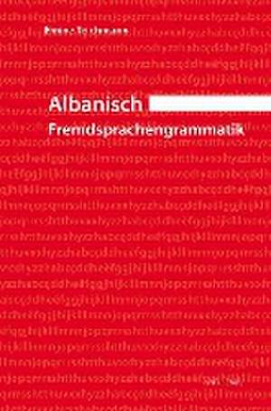 Albanisch - Fremdsprachengrammatik de Emine Teichmann