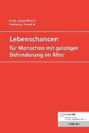 Lebenschancen für alte Menschen mit geistiger Behinderung de Hans-Jürgen Pitsch