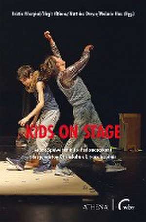 Kids on Stage - Andere Spielweisen in der Performancekunst de Kristin Westphal