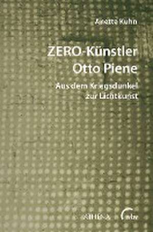 ZERO-Künstler Otto Piene de Anette Kuhn