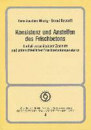 Konsistenz und Ansteifen des Frischbetons I de Hans J. Wierig