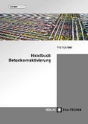 Handbuch Betonkernaktivierung de Thomas Giel