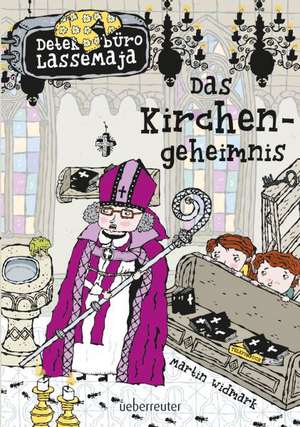 Detektivbüro LasseMaja 18. Das Kirchengeheimnis de Martin Widmark