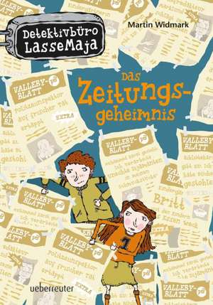 Detektivbüro LasseMaja 07. Das Zeitungsgeheimnis de Martin Widmark