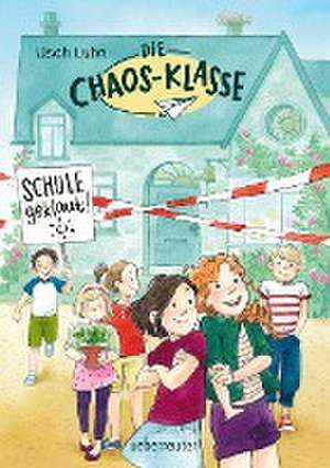 Die Chaos-Klasse - Schule geklaut! de Usch Luhn