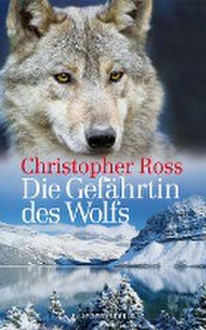 Die Gefährtin des Wolfes NA de Christopher Ross