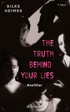 The truth behind your lies de Silke Heimes