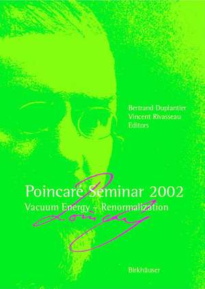 Poincaré Seminar 2002: Vacuum Energy-Renormalization de Vincent Rivasseau