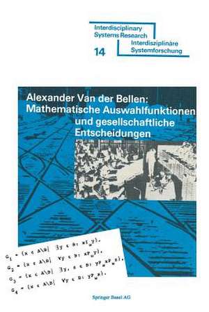 Mathematische Auswahlfunktionen und gesellschaftliche Entscheidungen: Rationalität, Pfad-Unabhängigkeit und andere Kriterien der axiomatischen Präferenztheorie de BELLEN