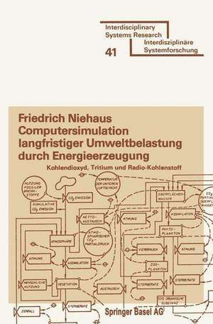 Computersimulation langfristiger Umweltbelastung durch Energieerzeugung: Kohlendioxyd, Tritium und Radio-Kohlenstoff de Niehaus