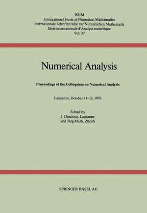 Numerical Analysis: Proceedings of the Colloquium on Numerical Analysis Lausanne, October 11–13, 1976 de DESCLOUX