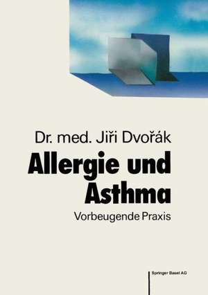 Allergie und Asthma: Vorbeugende Praxis de J. Dvorak