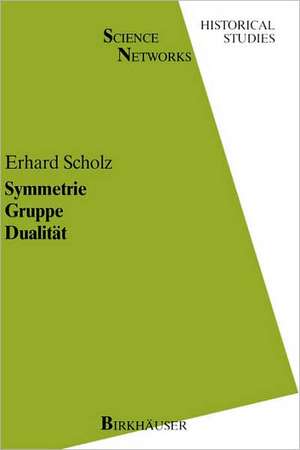 Symmetrie Gruppe Dualität: Zur Beziehung zwischen theoretischer Mathematik und Anwendungen in Kristallographie und Baustatik des 19. Jahrhunderts de E. Scholz