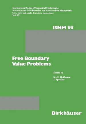 Free Boundary Value Problems: Proceedings of a Conference held at the Mathematisches Forschungsinstitut, Oberwolfach, July 9–15, 1989 de Hoffmann