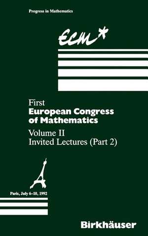 First European Congress of Mathematics Paris, July 6–10, 1992: Vol. II: Invited Lectures (Part 2) de Anthony Joseph