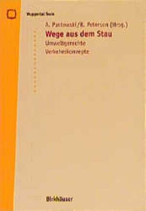 Wege aus dem Stau: Umweltgerechte Verkehrskonzepte de A. Pastowski