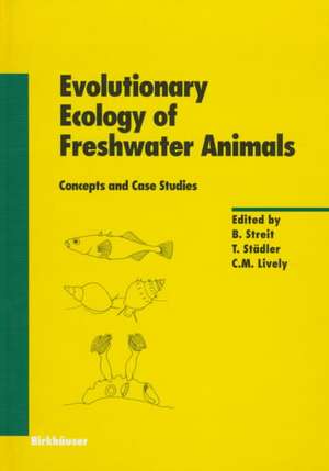 Evolutionary Ecology of Freshwater Animals: Concepts and Case Studies de B. Streit