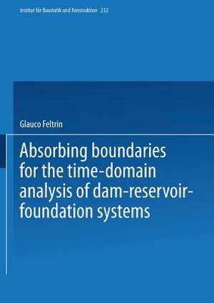 Absorbing Boundaries for the Time-Domain Analysis of Dam-Reservoir-Foundation Systems de Glauco Feltrin