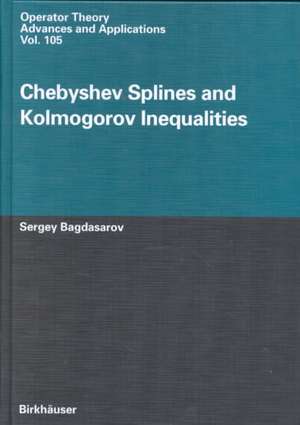 Chebyshev Splines and Kolmogorov Inequalities de Sergey Bagdasarov