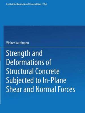 Strength and Deformations of Structural Concrete Subjected to In-Plane Shear and Normal Forces de Walter Kaufmann