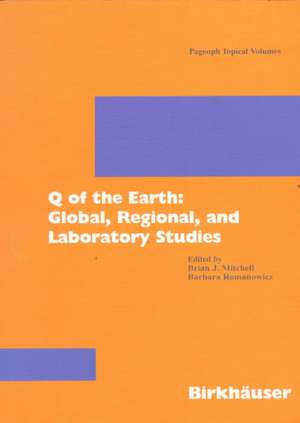 Q of the Earth: Global, Regional, and Laboratory Studies de Barbara Romanowicz