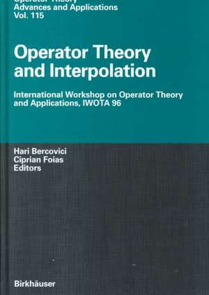 Operator Theory and Interpolation: International Workshop on Operator Theory and Applications, IWOTA 96 de Hari Bercovic