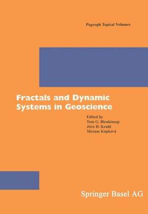 Fractals and Dynamic Systems in Geoscience de Tom G. Blenkinsop