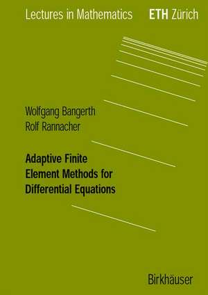 Adaptive Finite Element Methods for Differential Equations de Wolfgang Bangerth