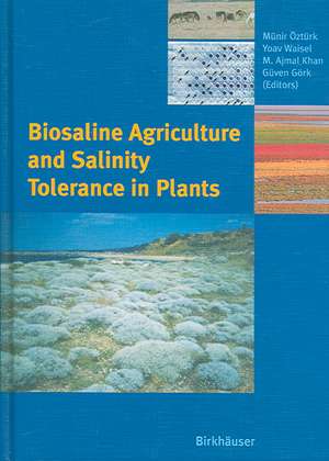 Biosaline Agriculture and Salinity Tolerance in Plants de Münir Öztürk