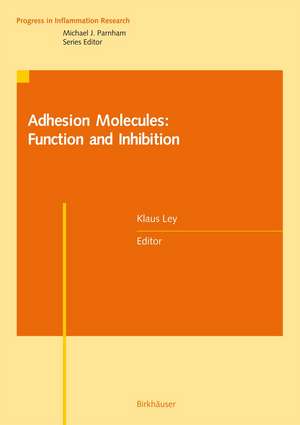 Adhesion Molecules: Function and Inhibition de Klaus Ley