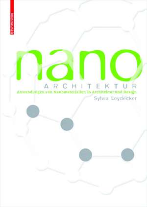 Nanomaterialien: in Architektur, Innenarchitektur und Design de Marius Kölbel