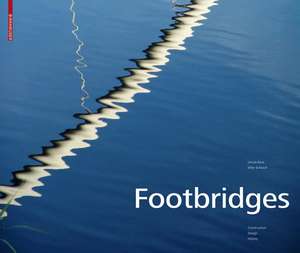 Footbridges: Construction, Design, History de Ursula Baus