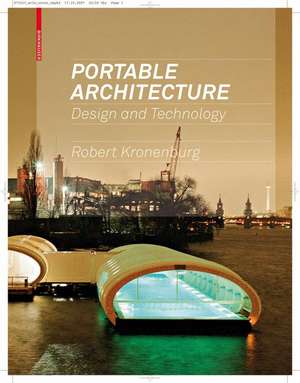 Portable Architecture: Design and Technology de Robert Kronenburg