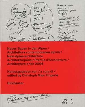 Neues Bauen in den Alpen / Architettura contemporanea alpina / New alpine architecture: Architekturpreis / Premio d'Architettura / Architecture prize 2006 de Christoph Mayr Fingerle