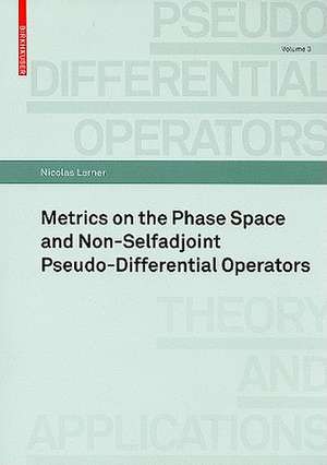 Metrics on the Phase Space and Non-Selfadjoint Pseudo-Differential Operators de Nicolas Lerner