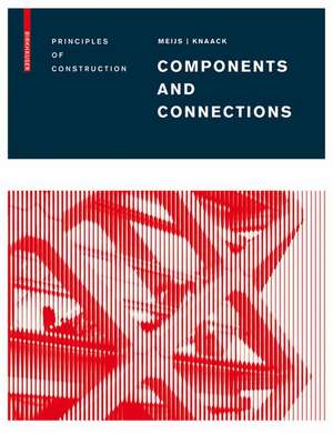 Components and Connections: Principles of Construction de Maarten Meijs