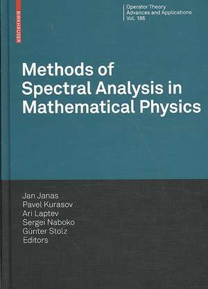 Methods of Spectral Analysis in Mathematical Physics: Conference on Operator Theory, Analysis and Mathematical Physics (OTAMP) 2006, Lund, Sweden de Jan Janas