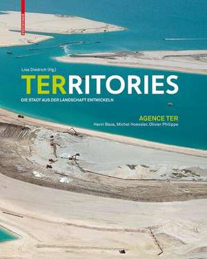 Territories: Die Stadt aus der Landschaft entwickeln de Lisa Diedrich