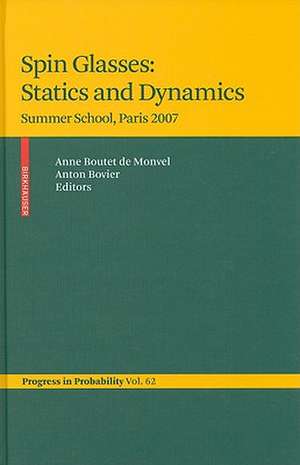 Spin Glasses: Statics and Dynamics: Summer School, Paris 2007 de Anne Boutet de Monvel