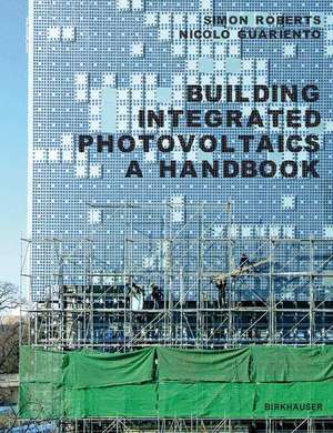 Gebäudeintegrierte Photovoltaik: Ein Handbuch de Simon Roberts