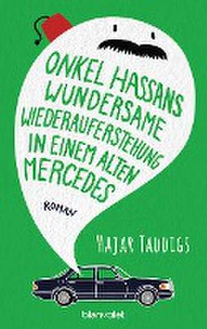 Onkel Hassans wundersame Wiederauferstehung in einem alten Mercedes de Hajar Taddigs