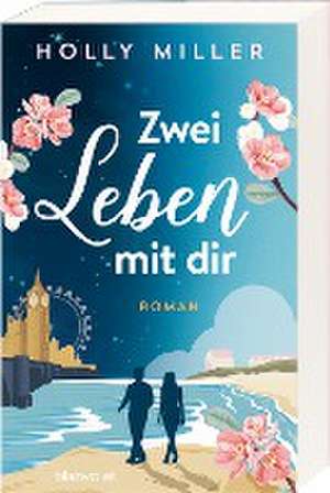 Zwei Leben mit dir de Holly Miller