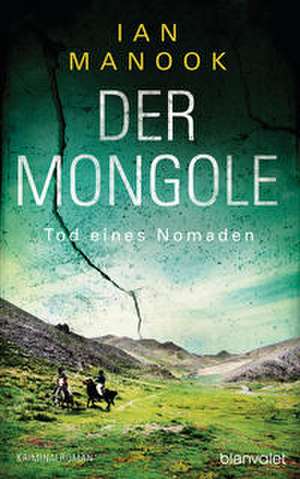 Der Mongole - Tod eines Nomaden de Ian Manook