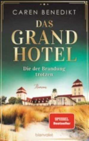 Das Grand Hotel - Die der Brandung trotzen de Caren Benedikt