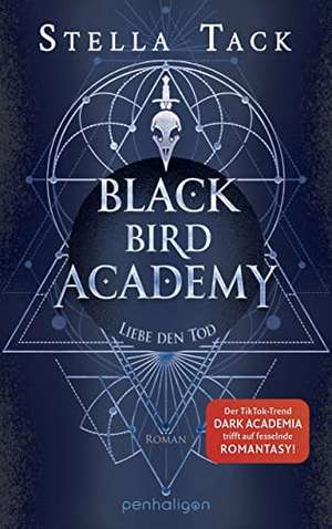 Black Bird Academy - Liebe den Tod de Stella Tack