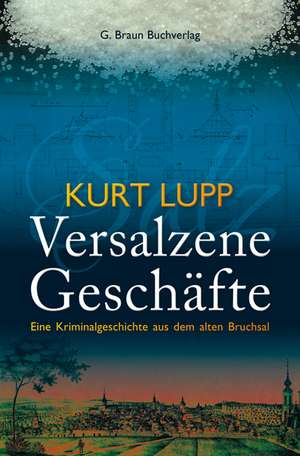 Versalzene Geschäfte de Kurt Lupp