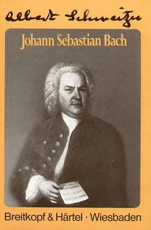 Johann Sebastian Bach de Albert Schweitzer