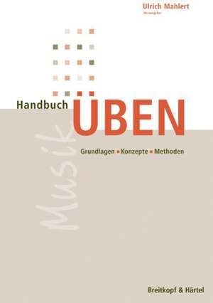 Handbuch Üben de Ulrich Mahlert